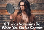 Things Narcissists Do When You Go No Contact