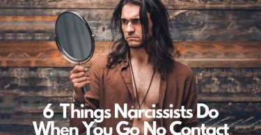 Things Narcissists Do When You Go No Contact