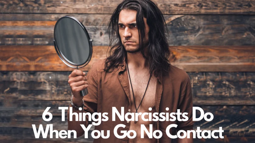 Things Narcissists Do When You Go No Contact